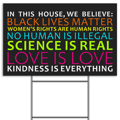 In This House We Believe Yard Sign, 18x12 inches Double Sided Print Black Lives Matter BLM Lawn Sign