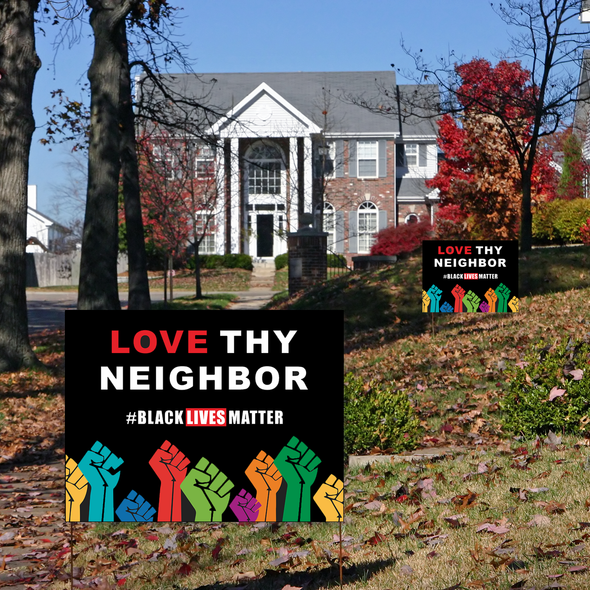 Black Lives Matters Yard Sign, Love Thy Neighbor Lawn Sign for Anti Racism BLM We Believe Political Movement, 2-Sided Print Corrugated Plastic with Metal H Stake for Patio Garden Outdoor, 18 x 12 Inch