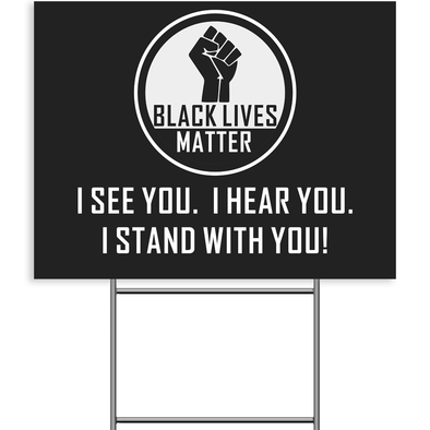 Black Lives Matte Yard Sign, I See You I Hear You I Stand With You, 18x12 inches Double Sided Print BLM Weatherproof Corrugated Plastic Lawn Sign