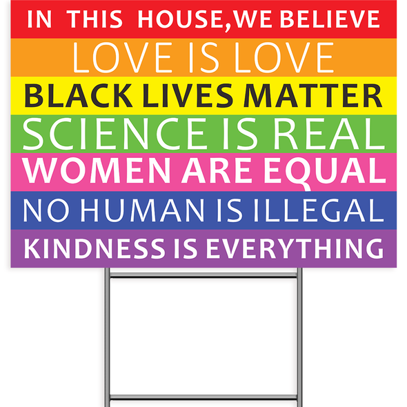 We Believe Rainbow Yard Sign, 18x12 Inches In This House Black Lives Matter Love Women Equal Scicence Real Human Kindness Lawn Sign, 2-Sided Print Corrugated Plastic w/ Metal H Stake for Patio Garden