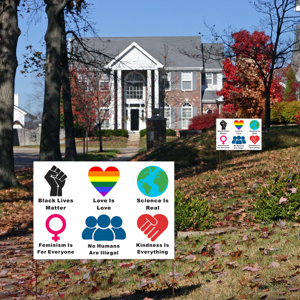 We Believe Yard Sign, Black Lives Matter Love is Love Scicence Real Feminism For Everyone No Human Are Illegal Kindness is Everything Lawn Sign, 2-Sided Print Corrugated Plastic with Metal H Stake